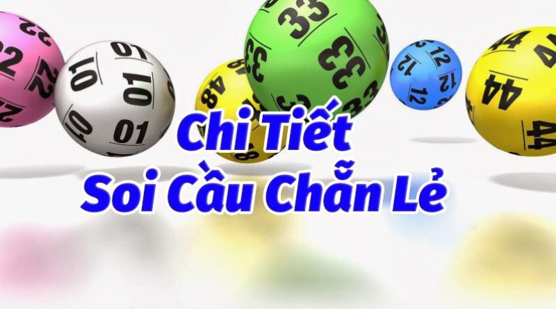 Bật mí cách soi cầu chẵn lẻ đơn giản tỷ lệ trúng cao ngất