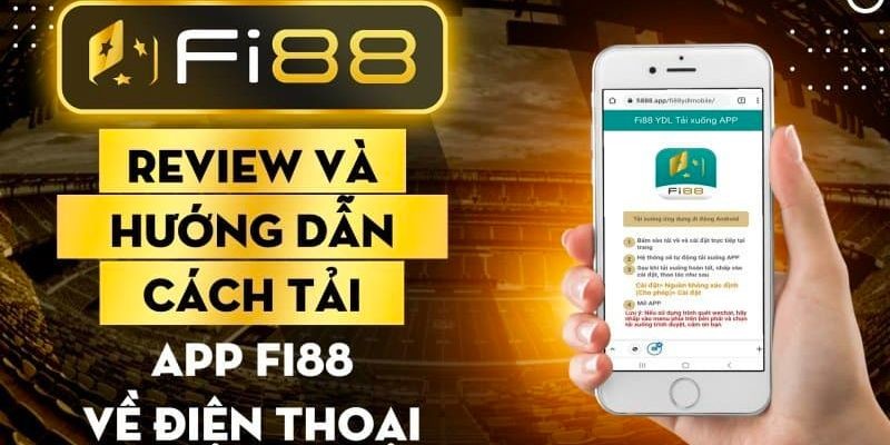 Tải app Fi88: Nhanh chóng đơn giản | Link mới nhất cho Android, IOS