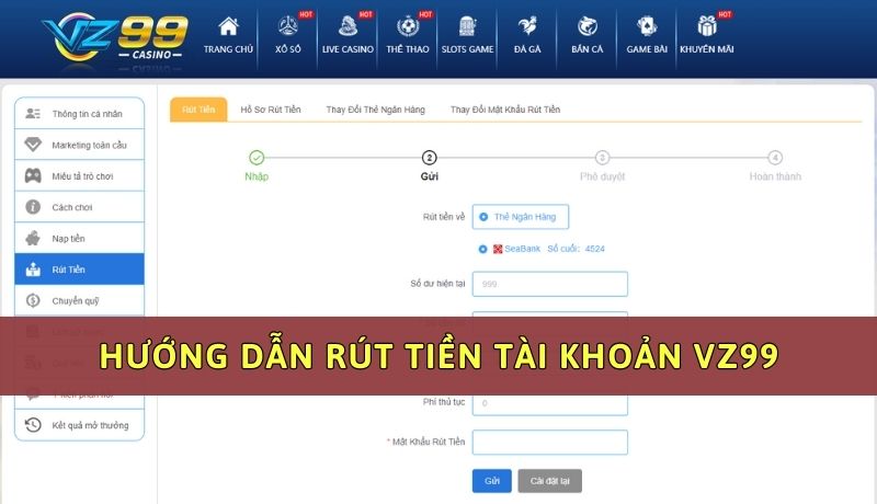 Hướng dẫn rút tiền tài khoản VZ99 nhanh chóng