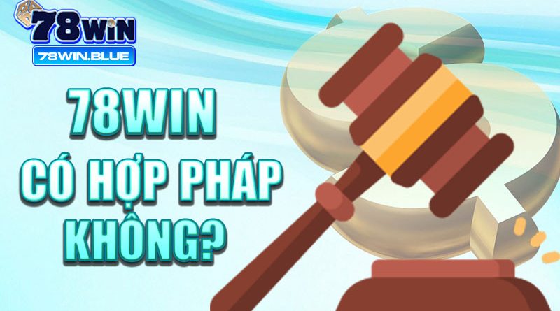 78win có hợp pháp không?