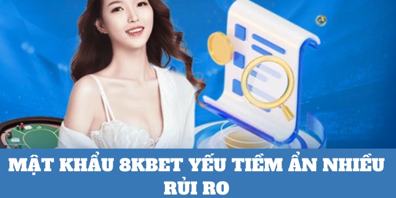 Mật khẩu yếu được tạo từ số lượng ký tự ít và đơn giản