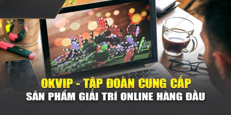 Kho game OKVIP đang phân phối cho các công ty trực thuộc