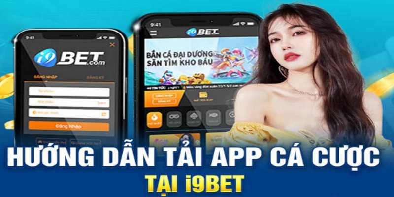 Cách tải I9BET về máy để thuận tiện giải trí online