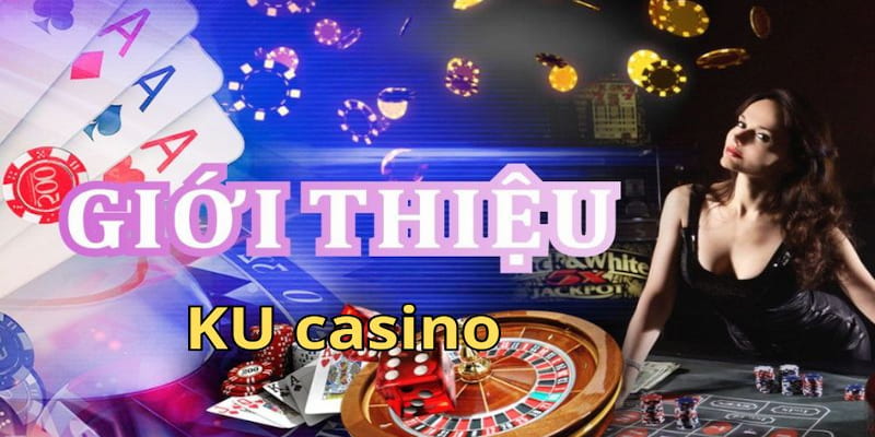 Ku Casino là lựa chọn hàng đầu của người chơi cá cược