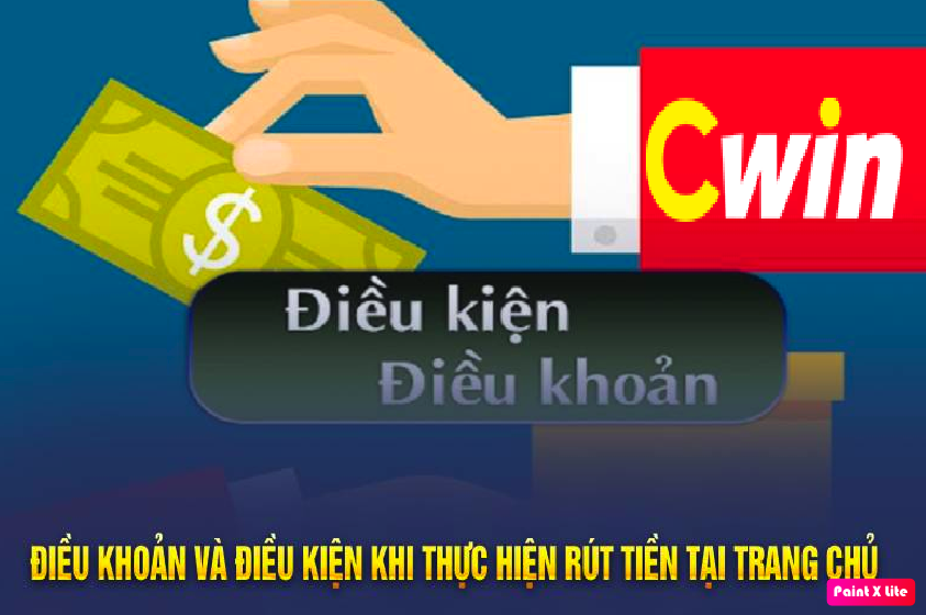 Đọc kỹ điều khoản trước khi rút tiền Cwin 