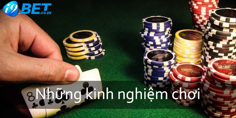 Những kinh nghiệm chơi tựa game pocker tại nhà cái i9bet