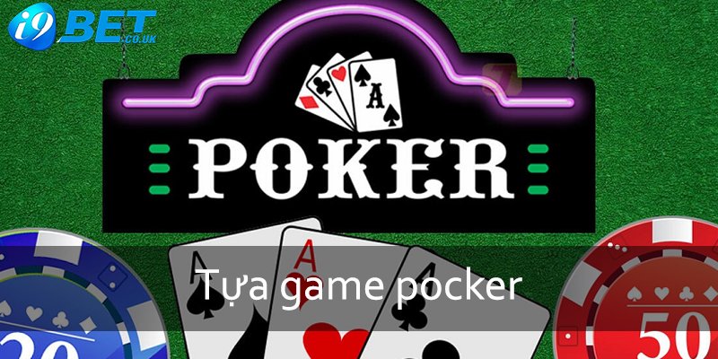 Giới thiệu đôi chút về tựa game pocker cho tân thủ i9bet 