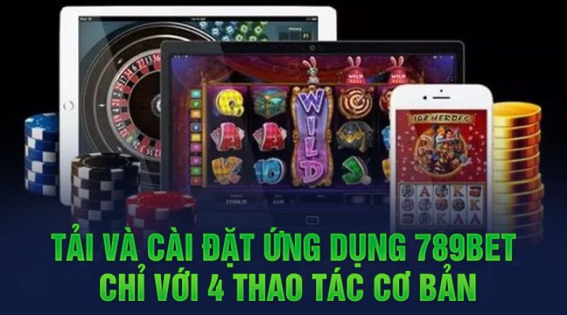 Tải App 789BET – Ứng Dụng Dành Riêng Cho Điện Thoại Di Động