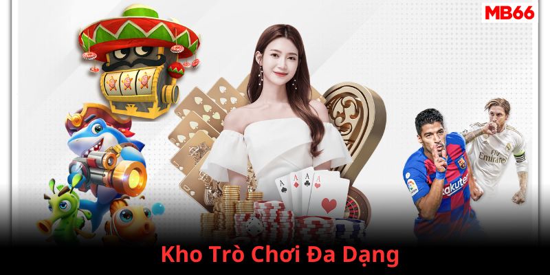 Kho trò chơi mà MB66 đem tới cho khách hàng