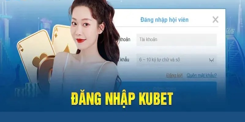 Giới thiệu cách đăng nhập vào KUBET