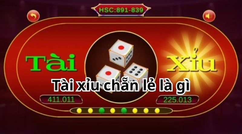 Tài xỉu chẵn lẻ là gì? Làm sao để chơi tài xỉu chẵn lẻ thắng