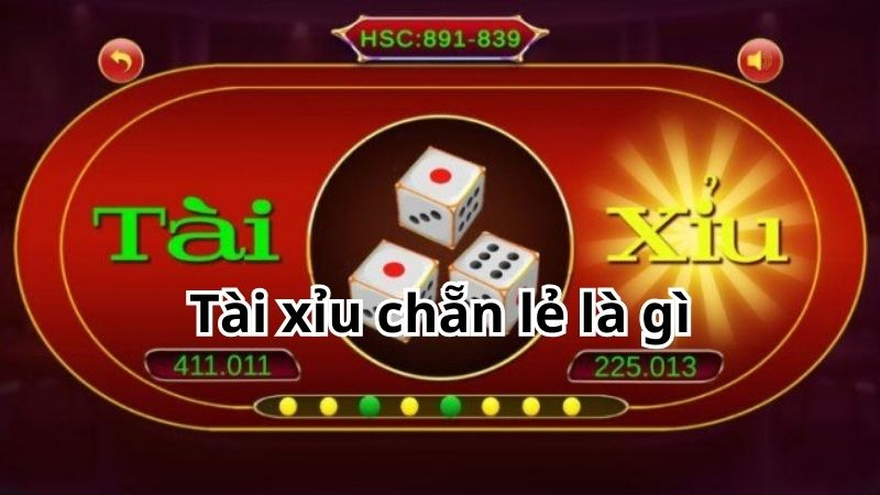 Tài xỉu chẵn lẻ là gì