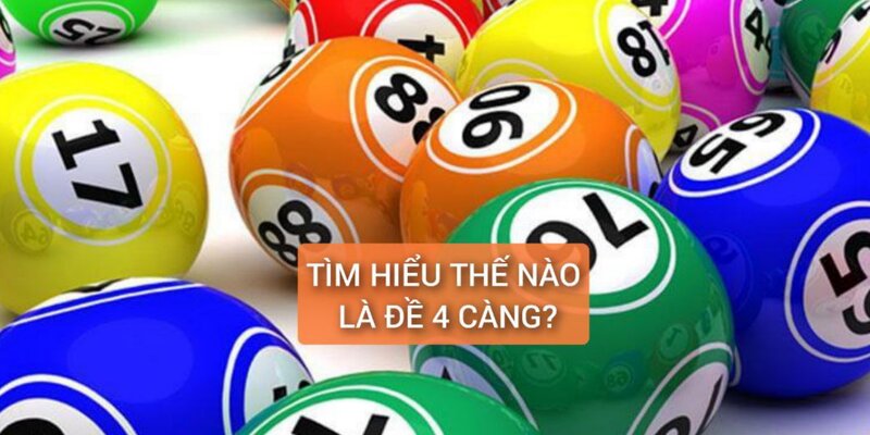 Đề 4 càng là gì? Tỷ lệ ăn đề bao nhiêu?