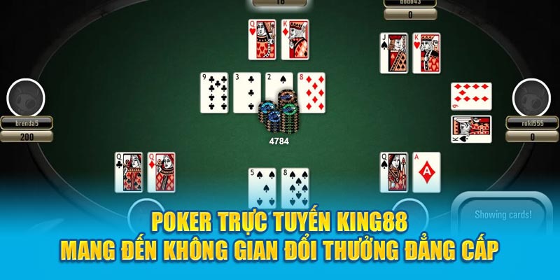 Poker trực tuyến King88 mang đến không gian đổi thưởng đẳng cấp