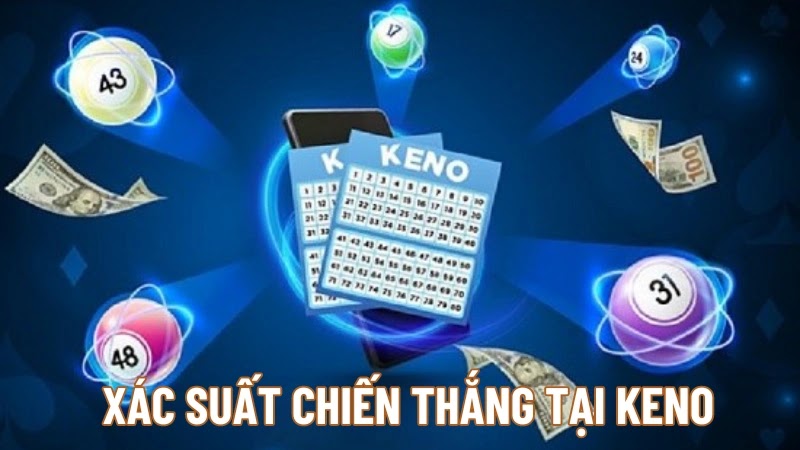 Xác suất chiến thắng tại Keno với những con số