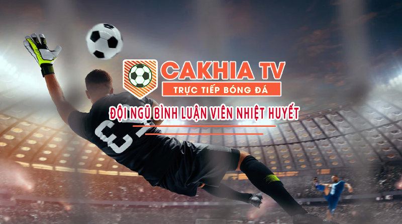 Cakhia-tv.space – Trang web hàng đầu để xem bóng đá trực tuyến