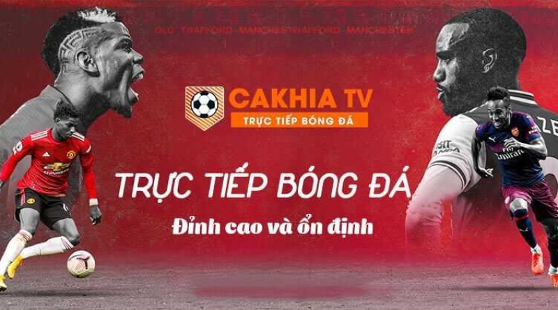 Cập nhật link xem bóng đá trực tuyến cakhiatv – cakhia-tv.store chuẩn xác nhất