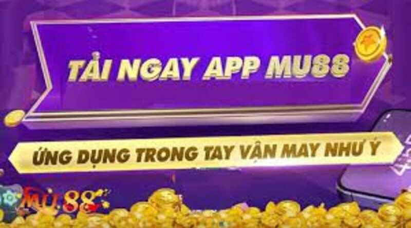 Hướng Dẫn Tải App Mu88 Trên Điện Thoại – Thao Tác Nhanh Gọn