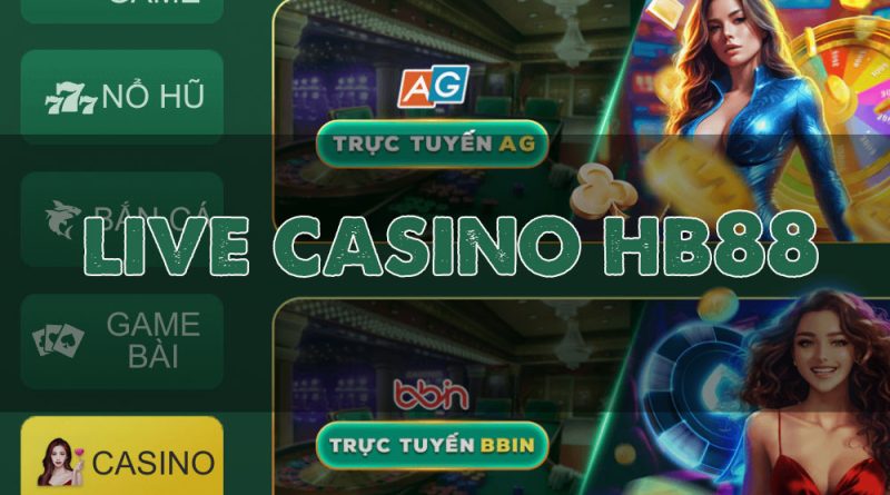 Casino Live HB88 – Trải nghiệm sòng bài trực tuyến đẳng cấp nhất