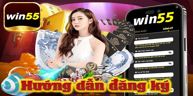 Cách trở thành hội viên Win55 hướng dẫn chi tiết từng bước