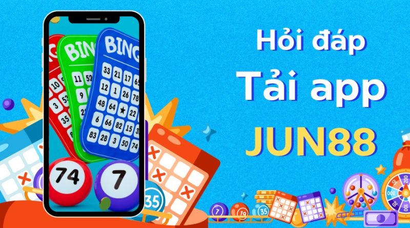 Jun88 | Cách Tải App Cho Mọi Thiết Bị Để Tham Gia Xổ Số Online