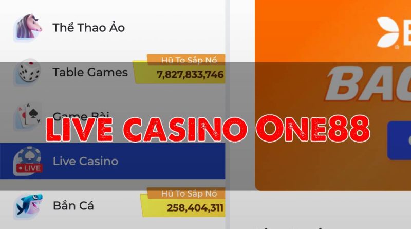 Trải Nghiệm Live Casino One88 – Khu Casino Trực Tuyến Chân Thực