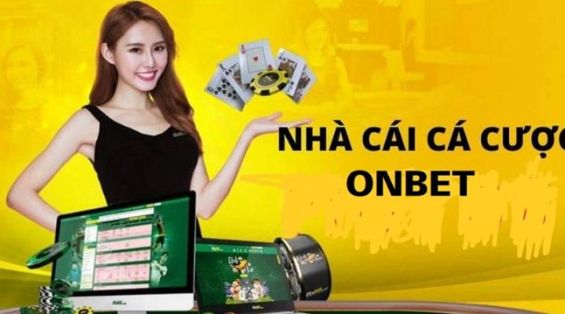 Onbet88 – Điểm Đến Cá Cược Trực Tuyến Hấp Dẫn Tại Việt Nam