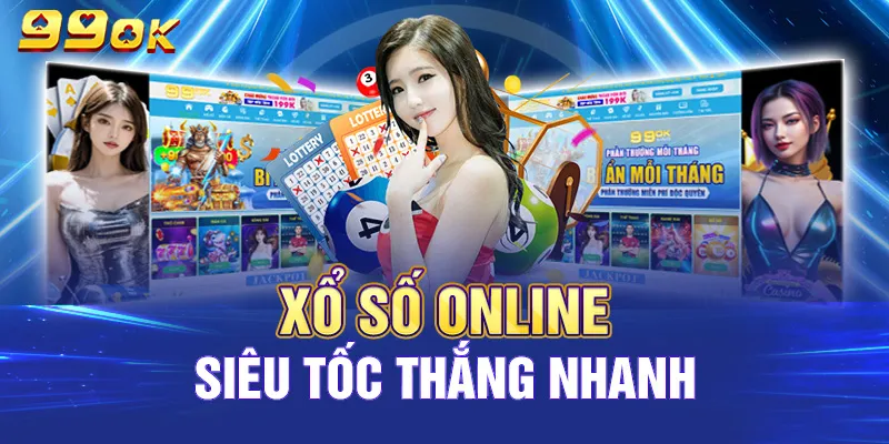 Một số hình thức xổ số tại 99OK siêu hot