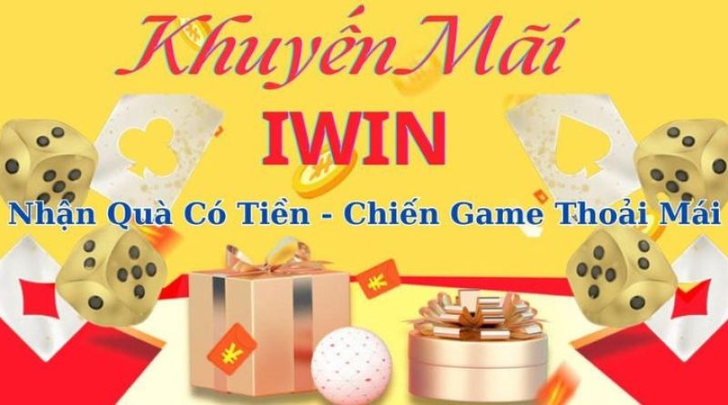 Top Khuyến Mãi Khủng Iwin Khách Hàng Không Thể Bỏ Qua 