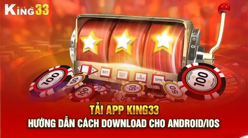 Tải App King33 – Bắt đầu cá cược đơn giản linh hoạt trong tay