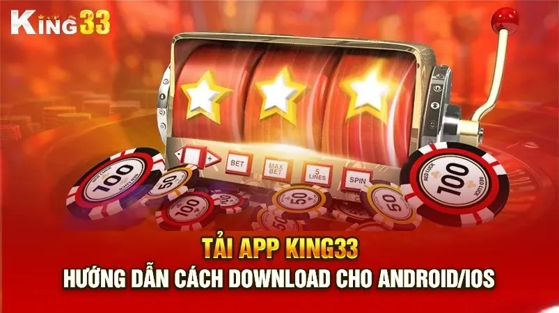 Ưu điểm nổi bật khi tải King33