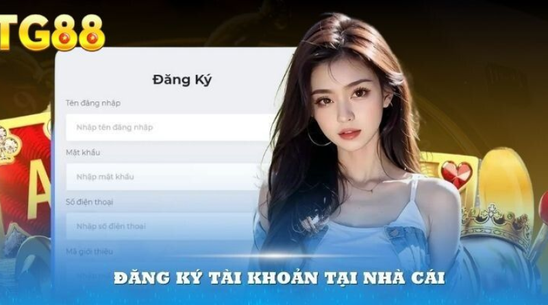 Đăng Ký TG88 – Cách Tạo Tài Khoản Hội Viên Nhanh Gọn