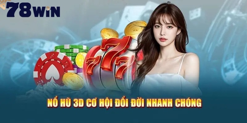 Tận hưởng những ưu đãi hấp dẫn khi chơi nổ hũ tại 78win