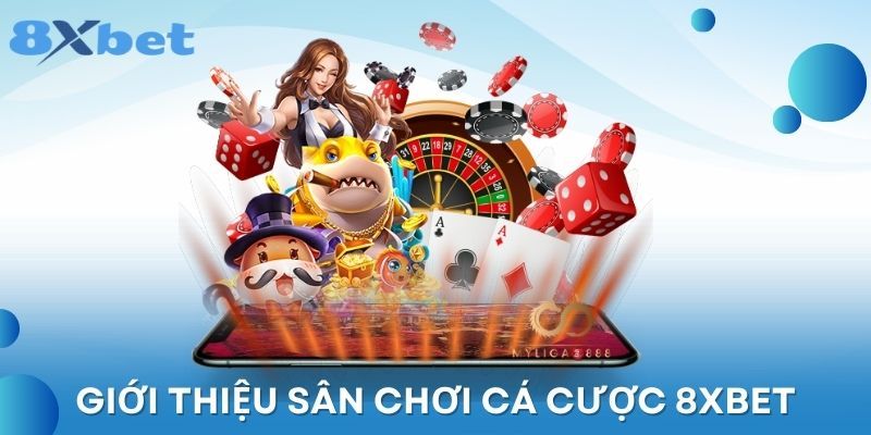 Giới thiệu thương hiệu 8xbet