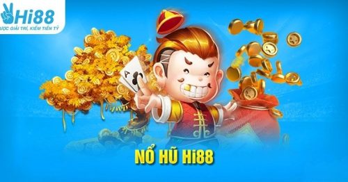 Nổ Hũ Hi88 – Sảnh game trong mơ cho những tín đồ mê slots