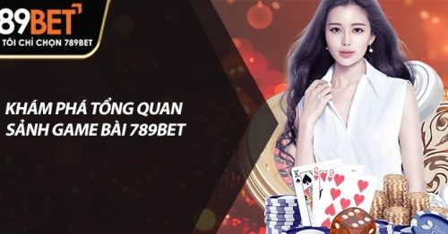Game bài 789bet: Sân chơi đẳng cấp, thưởng lớn mỗi ngày