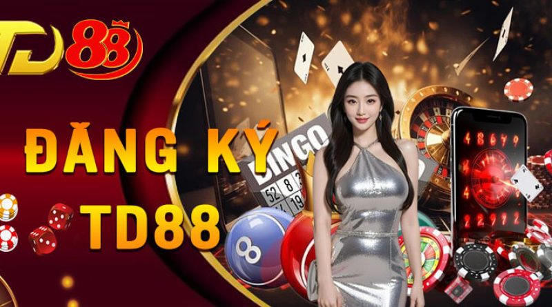 Hướng Dẫn Đăng Ký TD88 Nhanh Chóng Chỉ Trong 1 Phút