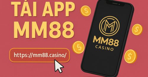 3 Bước Để Tải App MM88: Cơ Hội Giải Trí Vô Tận Đang Chờ Bạn
