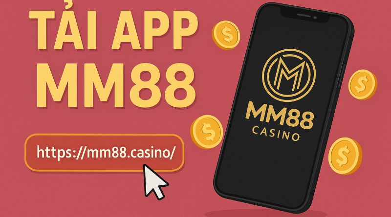 3 Bước Để Tải App MM88: Cơ Hội Giải Trí Vô Tận Đang Chờ Bạn