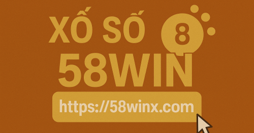 Xổ Số 58win: Cơ Hội Đổi Đời Mỗi Ngày Với Tỷ Lệ Trả Thưởng Hấp Dẫn