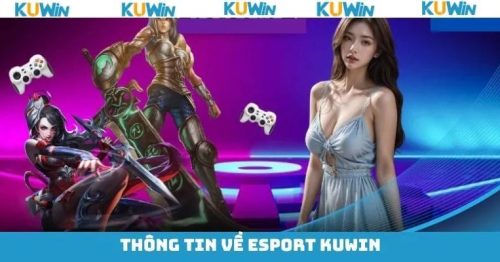 Esports KUwin – Sân Chơi Cá Cược Thể Thao Điện Tử Đỉnh Cao