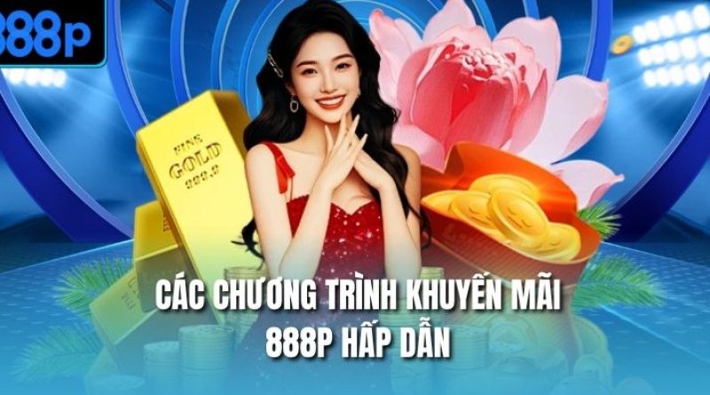 Nạp tại 888p hôm nay và nhận quà độc quyền, chơi game thêm sôi động